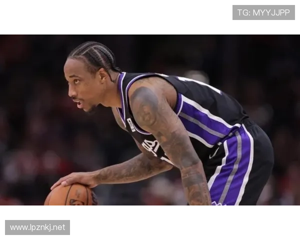 德罗赞背身单打表现优于莱昂纳德 提升球队关键得分稳定性