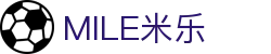 MILE米乐·(中国)集团
